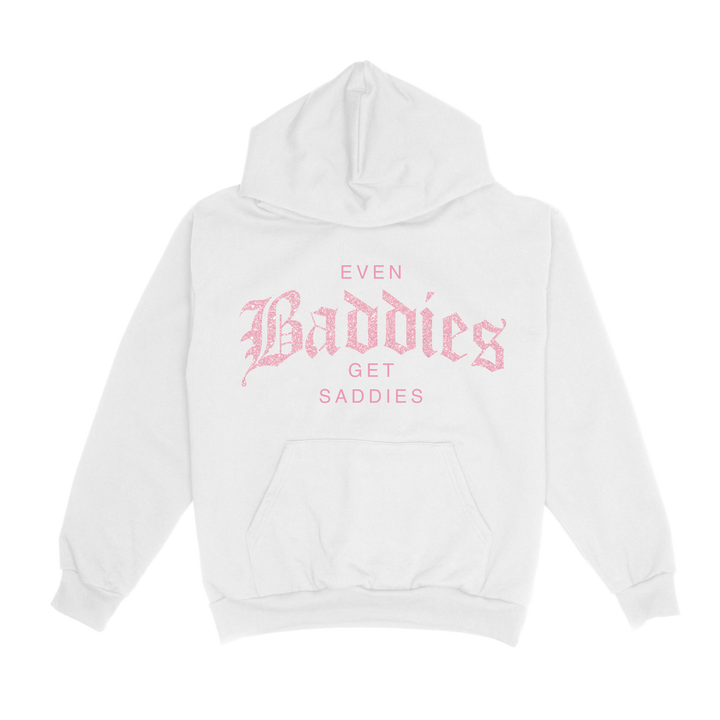 EVEN BADDIES GET SADDIES ™ Hoodie