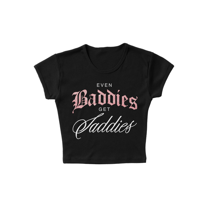 EVEN BADDIES GET SADDIES ™ Crop Tee - Black